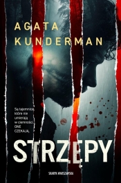 Strzępy - Agata Kunderman