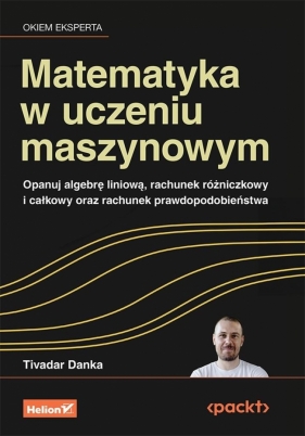 Matematyka w uczeniu maszynowym - Tivadar Danka