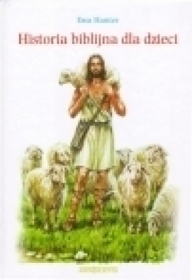 Historia biblijna dla dzieci (OT) - Hanter Ewa