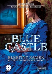 The Blue Castle Błękitny Zamek w wersji do nauki angielskiego - Fihel Marta, Jemielniak Dariusz, Komerski Grzegorz, Montgomery Lucy Maud