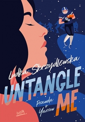 Untangle Me. Prawda o Yarrow - Skrzydlewska Ludka