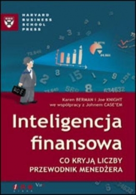Inteligencja finansowa. Co kryją liczby... - Karen Berman, Joe Knight, Case John