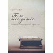 To, co nie ginie - Agnieszka Rydz
