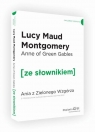 Ania z Zielonego Wzgórza z podręcznym słownikiem Lucy Maud Montgomery