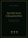 Aforyzmy finansowe. Wyzwania dla rozumu... Piotr S. Wajda
