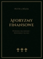 Aforyzmy finansowe. Wyzwania dla rozumu... - Piotr S. Wajda