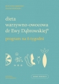 Dieta warzywno-owocowa dr Ewy Dąbrowskiej. - Paulina Borkowska, Beata Anna Dąbrowska