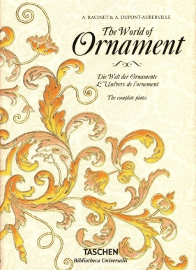 The World of Ornament - Albert Racinet, A. Dupont-Auberville