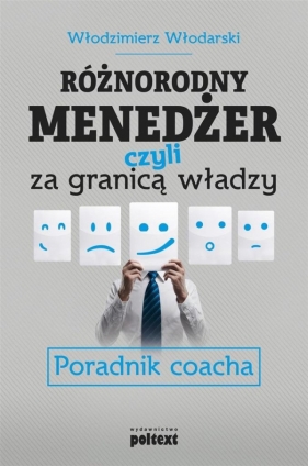 Różnorodny menedżer czyli za granicą władzy - Włodzimierz Włodarski