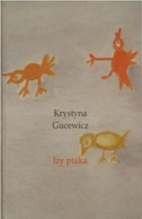 Łzy ptaka - Gucewicz Krystyna