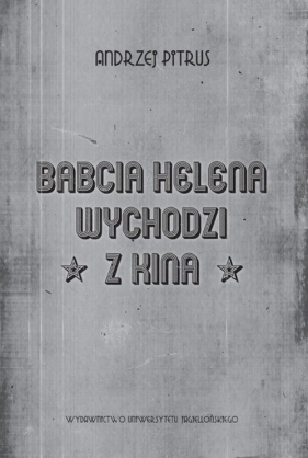Babcia Helena wychodzi z kina - Andrzej Pitrus