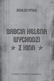 Babcia Helena wychodzi z kina - Andrzej Pitrus