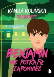 Benjamin nie potrafił zapomnieć - Kamila Kolińska @Zocharett