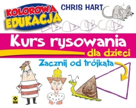 Kurs rysowania dla dzieci Zacznij od trójkąta - Christopher Hart
