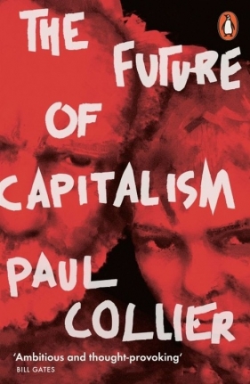 The Future of Capitalism - Paul Collier