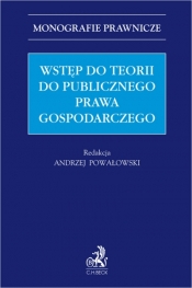 Wstęp do teorii publicznego prawa gospodarczego - Opracowanie zbiorowe