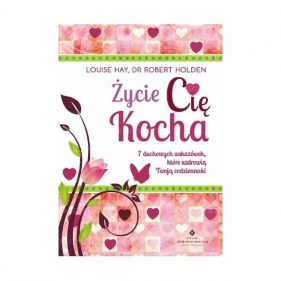Życie Cię kocha - Robert Holden, Louise L. Hay