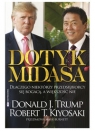 Dotyk MidasaDlaczego niektórzy przedsiębiorcy się bogacą, a Kiyosaki Robert T., Trump Donald J.