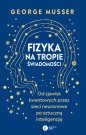 Fizyka na tropie świadomości. - George Musser