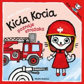 Kicia Kocia poznaje strażaka - Anita Głowińska