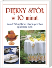 Piękny stół w 10 minut - Opracowanie zbiorowe