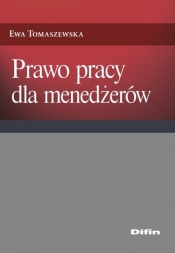 Prawo pracy dla menedżerów - Tomaszewska Ewa