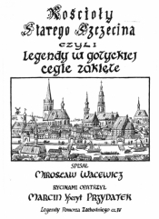 Kościoły starego Szczecina, czyli legendy w gotyckiej cegle zaklęte