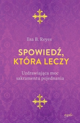 Spowiedź która leczy - Ilsa B. Reyes