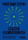 Podstawy fizyki cząstek elementarnych