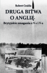 Druga bitwa o Anglię Brytyjskie zmagania z V-1 i V-2 Robert Czulda