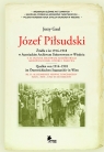 Józef Piłsudski Źródła z lat 1914-1918 w Austriackim Archiwum Gaul Jerzy