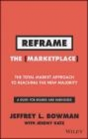 Reframe the Marketplace Jeremy Katz, Jeffrey Bowman