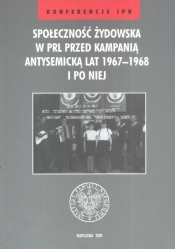 Społeczność żydowska w PRL przed kampanią antysemicką lat 1967-1968 i po niej