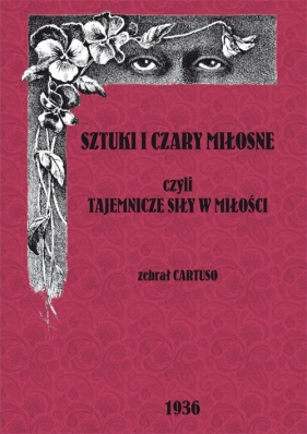 Sztuki i czary miłosne czyli tajemnicze czary w miłości - Cartuso