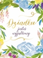 Karnet B6 "Dziadku jesteś wyjątkowy"