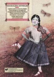 Ludowa kultura muzyczna Śląska Cieszyńskiego... - Magdalena Szyndler