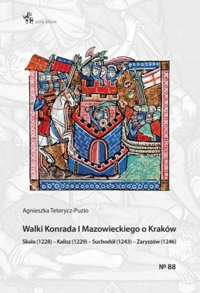 Walki Konrada I Mazowieckiego o Kraków - Teterycz-Puzio Agnieszka