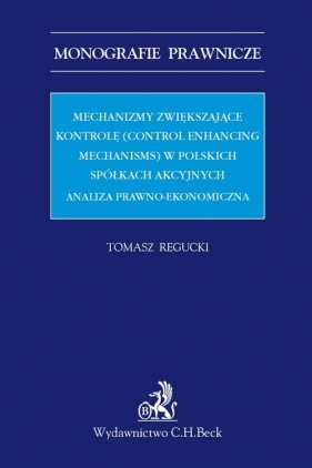 Mechanizmy zwiększające kontrolę control enhancing mechanisms w polskich spółkach akcyjnych - Regucki Tomasz