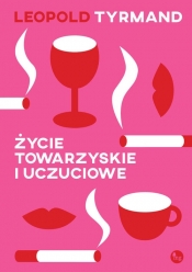 Życie towarzyskie i uczuciowe - Leopold Tyrmand