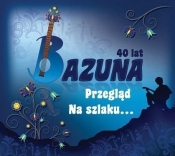 40 lat Bazuna - Przegląd na szlaku 2CD - Różni Wwykonwacy - Opracowanie zbiorowe