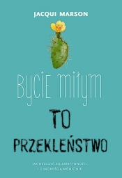 Bycie miłym to przekleństwo - Jacqui Marson