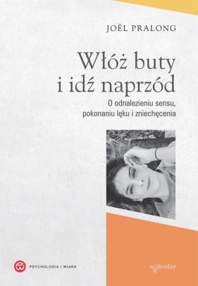 Włóż buty i idź naprzód - Joël Pralong