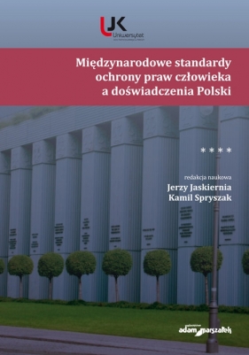 Międzynarodowe standardy ochrony praw człowieka a doświadczenia Polski