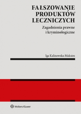 Fałszowanie produktów leczniczych. - Iga Kalinowska-Maksim