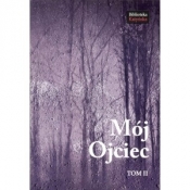 Mój Ojciec tom II