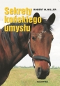 Sekrety końskiego umysłu - Robert M. Miller