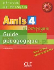 Amis et compagnie 4. Guide pedagogique - Colette Samson