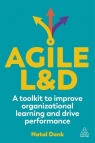 Agile L&D A Toolkit to Improve Organizational Learning and Drive Dank Natal