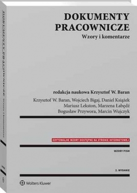 Dokumenty pracownicze Wzory i komentarze - Bigaj Wojciech, Książek Daniel, Lekston Mariusz, Łabędź Marzena, Baran Krzysztof Wojciech