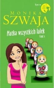 Matka wszystkich lalek Część 2 - Monika Szwaja